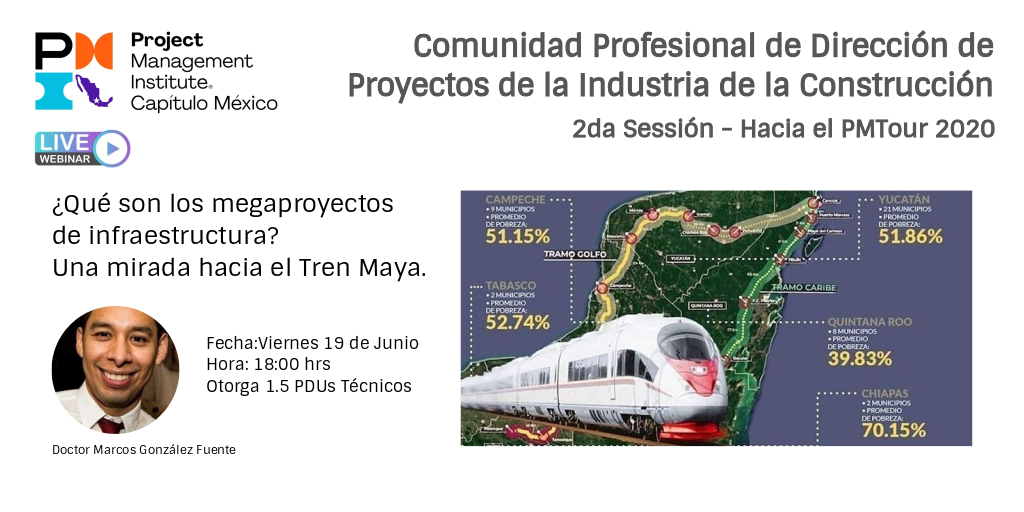 Comunidad de Dirección de Proyectos en la Construcción - Megaproyectos de infraestructura: Una mirada hacia el Tren Maya