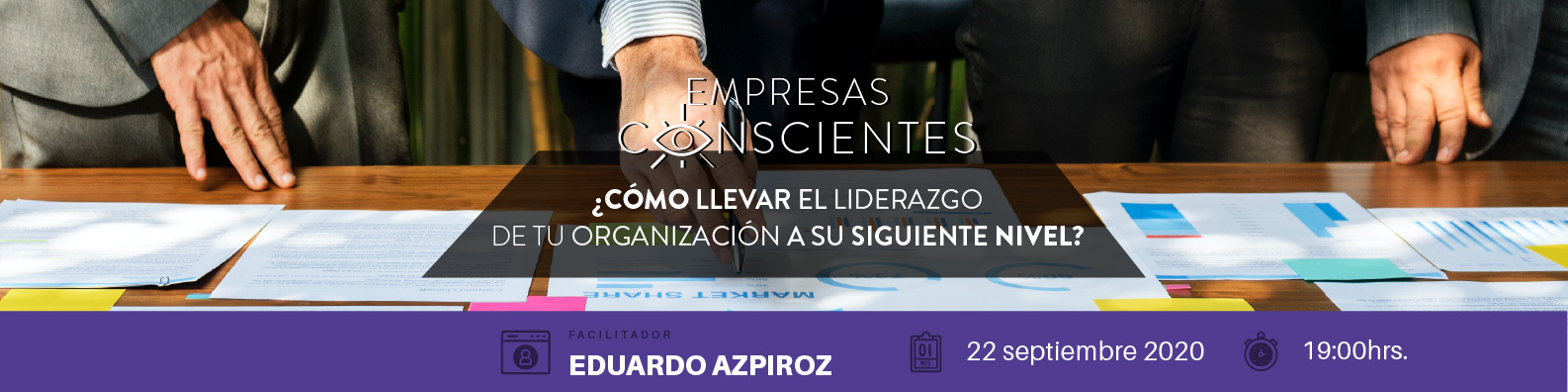 Empresas Conscientes: ¿Cómo llevar el liderazgo de tu organización a su siguiente nivel?